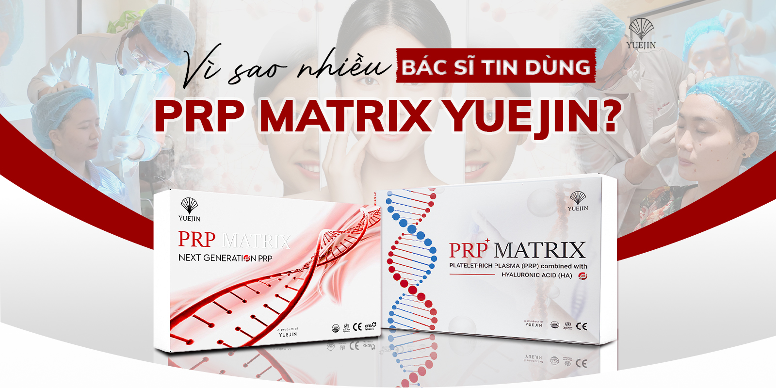  Vì sao nên lựa chọn PRP Matrix Yuejin?