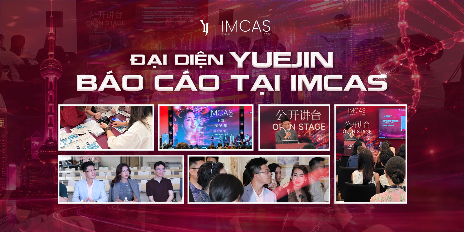 CHUYÊN GIA ĐẠI DIỆN YUEJIN TẠI IMCAS CHINA 2026